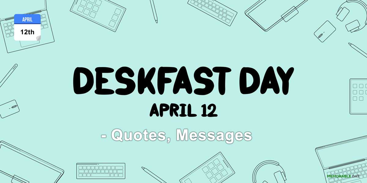 Deskfast Day Quotes