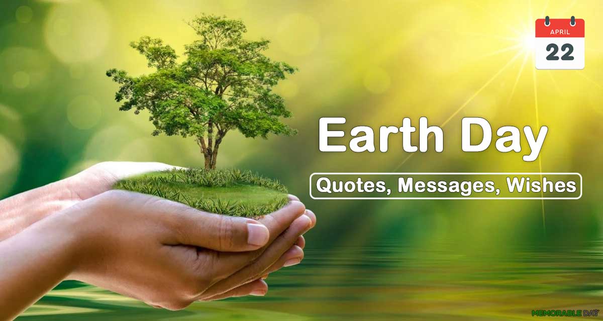 Earth Day Quotes, Wishes, Messages