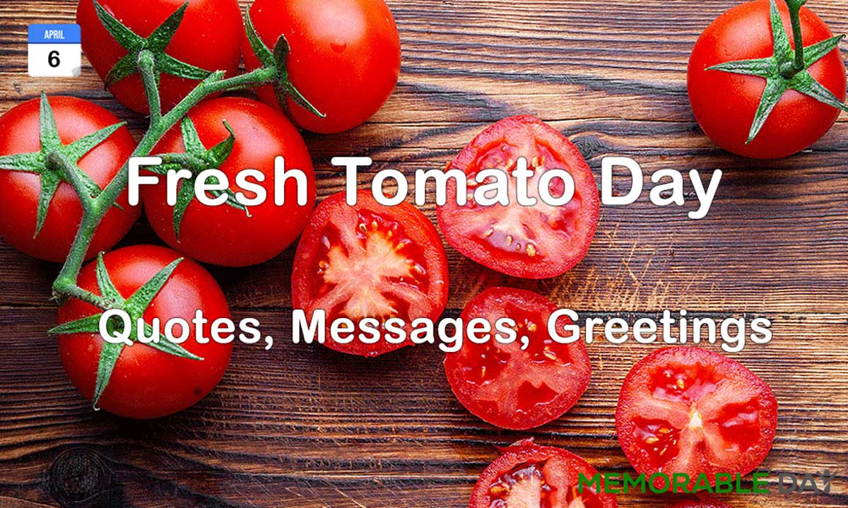 Fresh Tomato Day Quotes, Messages, Greetings