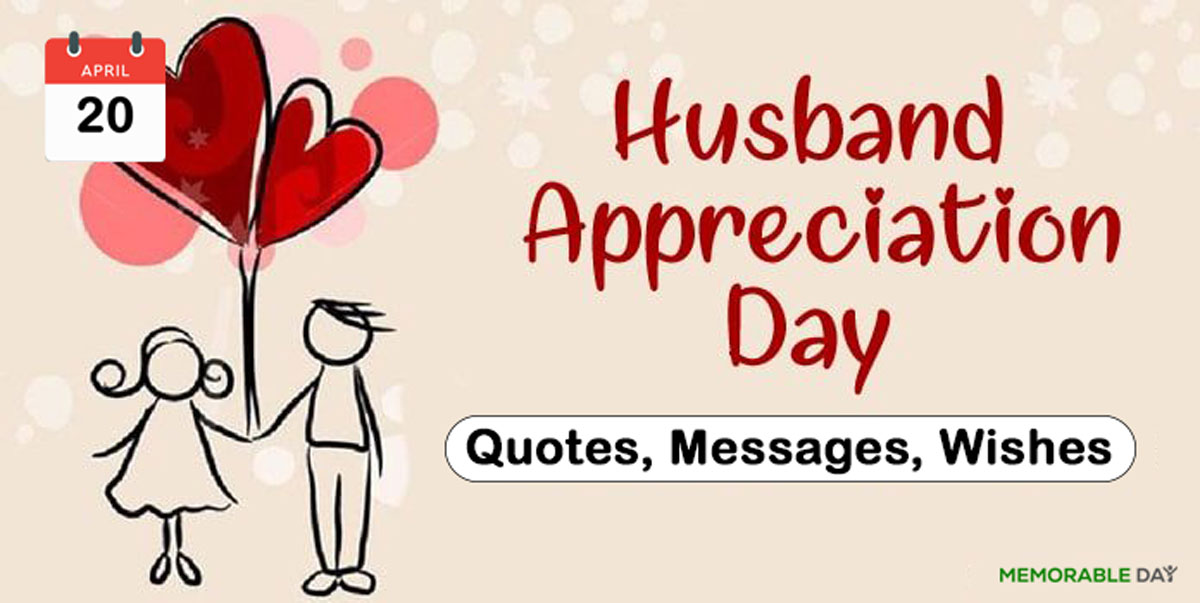Husband Appreciation Day Quotes, Wishes, Messages
