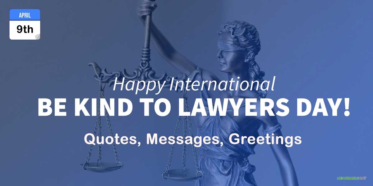 International Be Kind to Lawyers Day Quotes