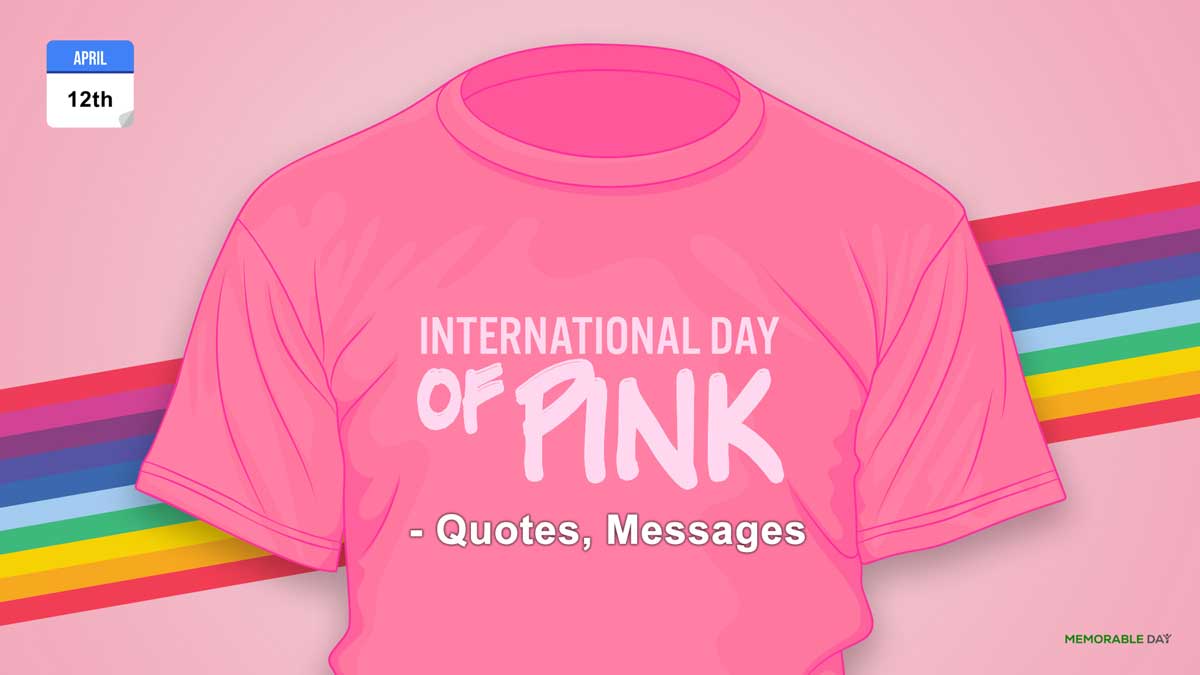 International Day Of Pink Quotes Messages Greetings Memorableday