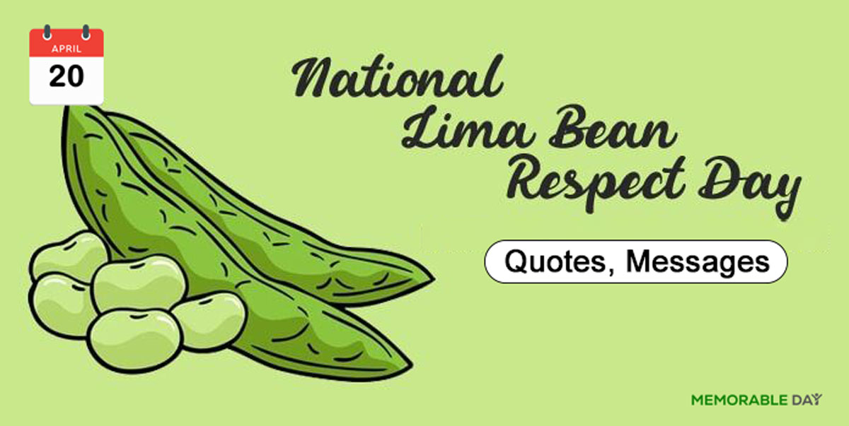 Lima Bean Respect Day Quotes, Wishes, Messages