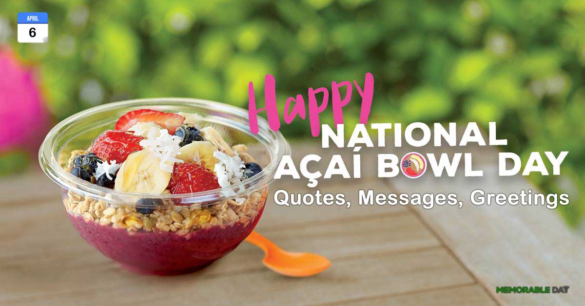 National Acai Bowl Day Quotes, Messages, Greetings
