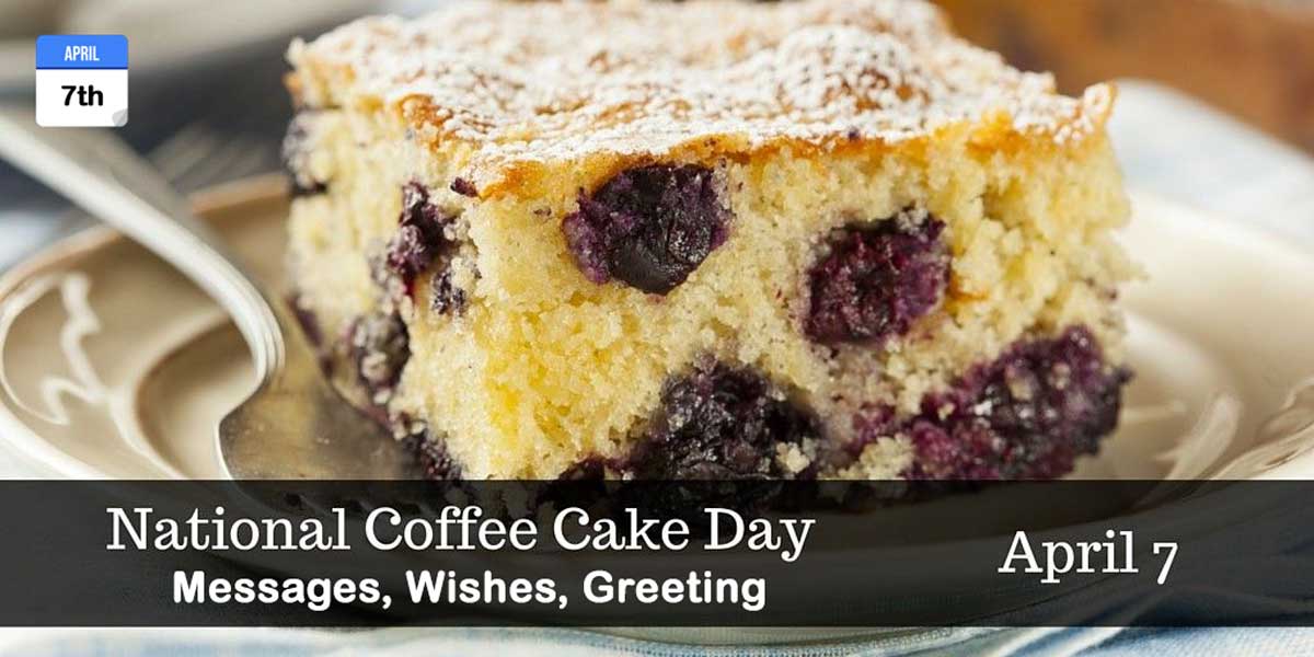 National Coffee Cake Day Quotes, Messages, Greetings