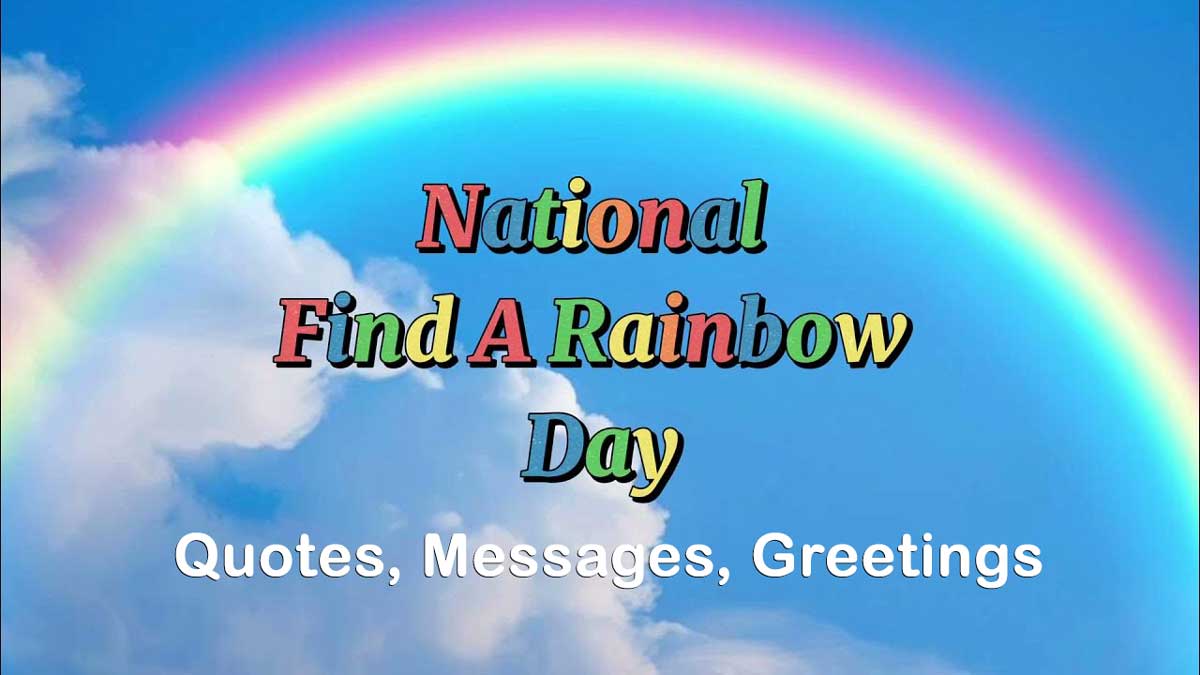 National Find a Rainbow Day Quotes, Messages, Greetings