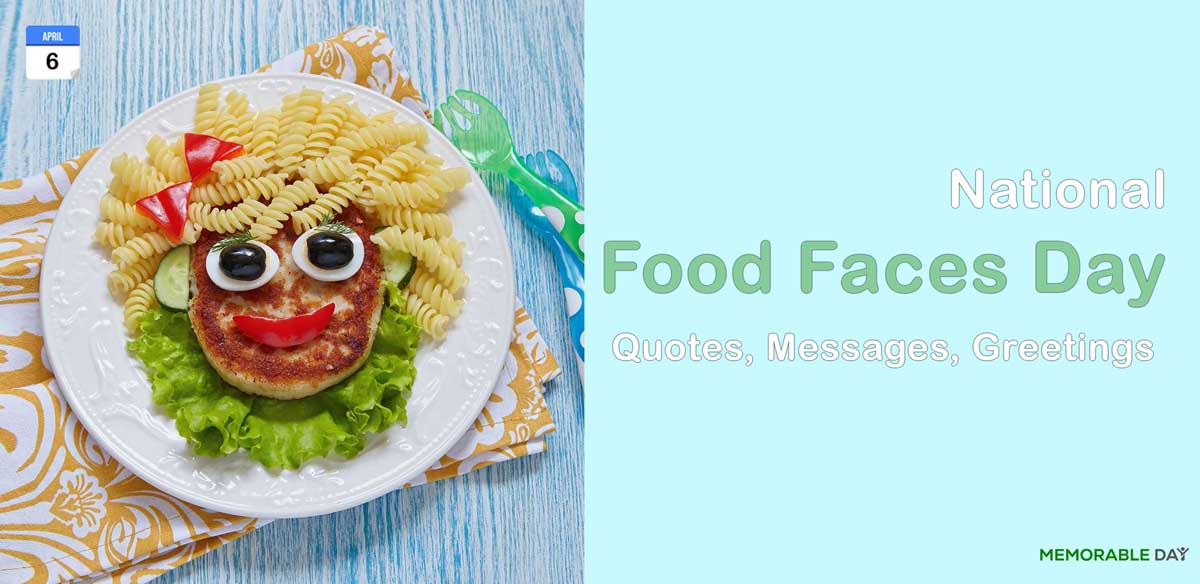 National Food Faces Day Quotes, Messages, Greetings