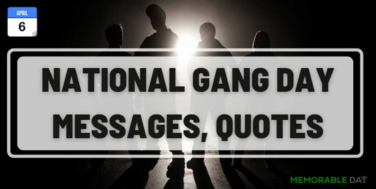 National Gang Day Quotes, Messages, Greetings