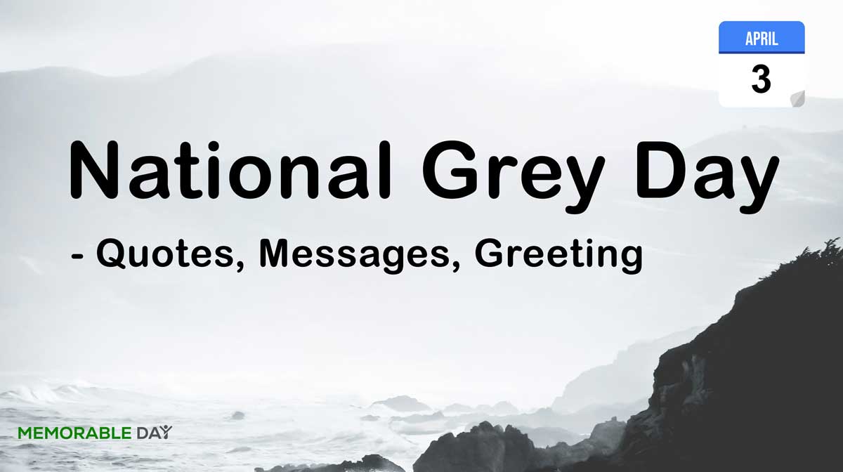 National Grey Day Quotes, Messages, Greeting