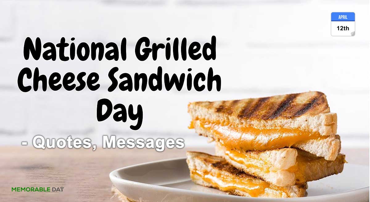National Grilled Cheese Sandwich Day Quotes