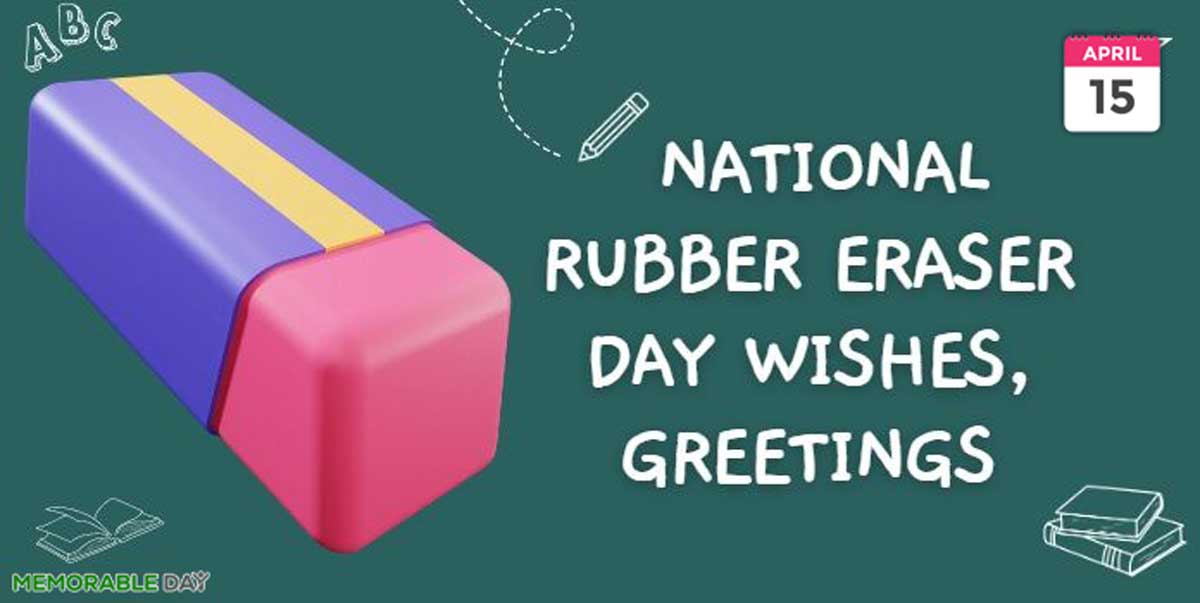 National Rubber Eraser Day Quotes, Messages, Greetings