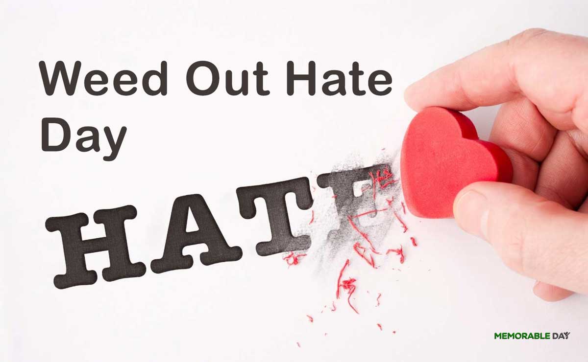 Weed Out Hate Day Quotes