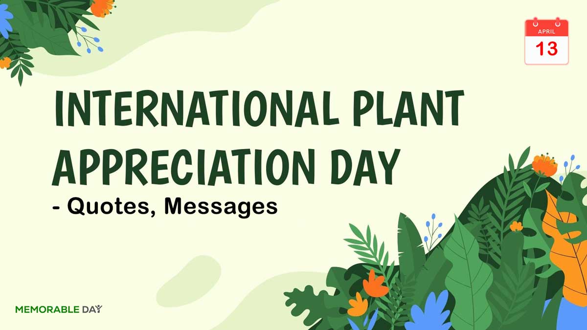 International Plant Appreciation Day Quotes, Messages, Greetings