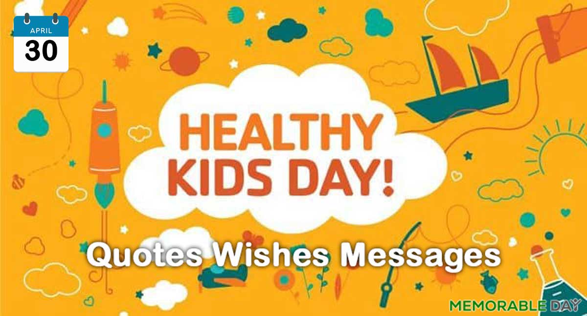 Healthy Kids Day Quotes, Wishes, Messages!