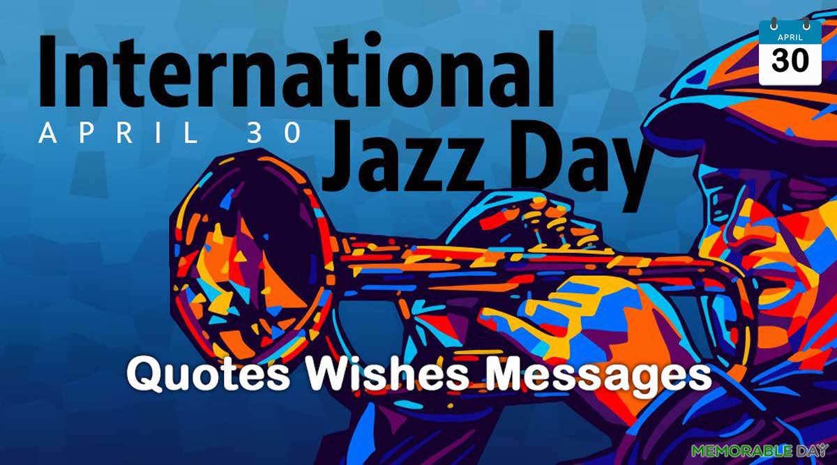 International Jazz Day Quotes, Wishes, Messages