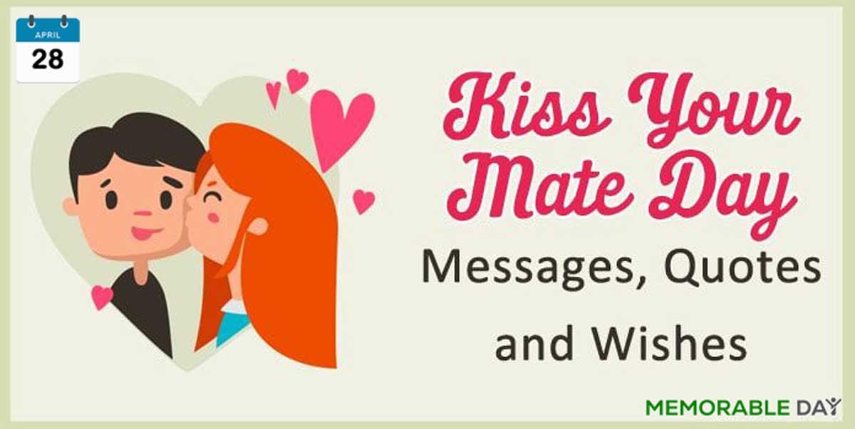 Kiss Your Mate Day Quotes