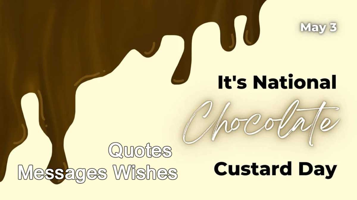 National Chocolate Custard Day Quotes, Wishes, Messages