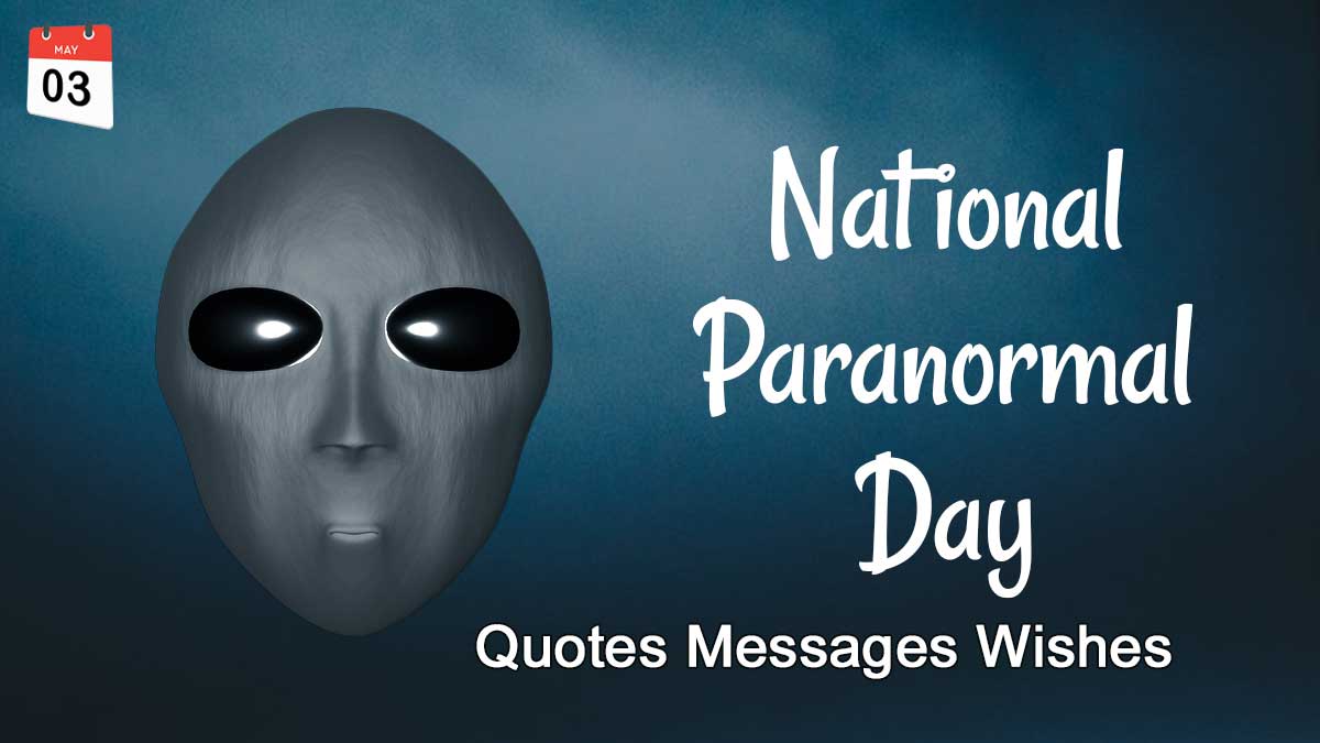 National Paranormal Day Quotes, Wishes, Messages