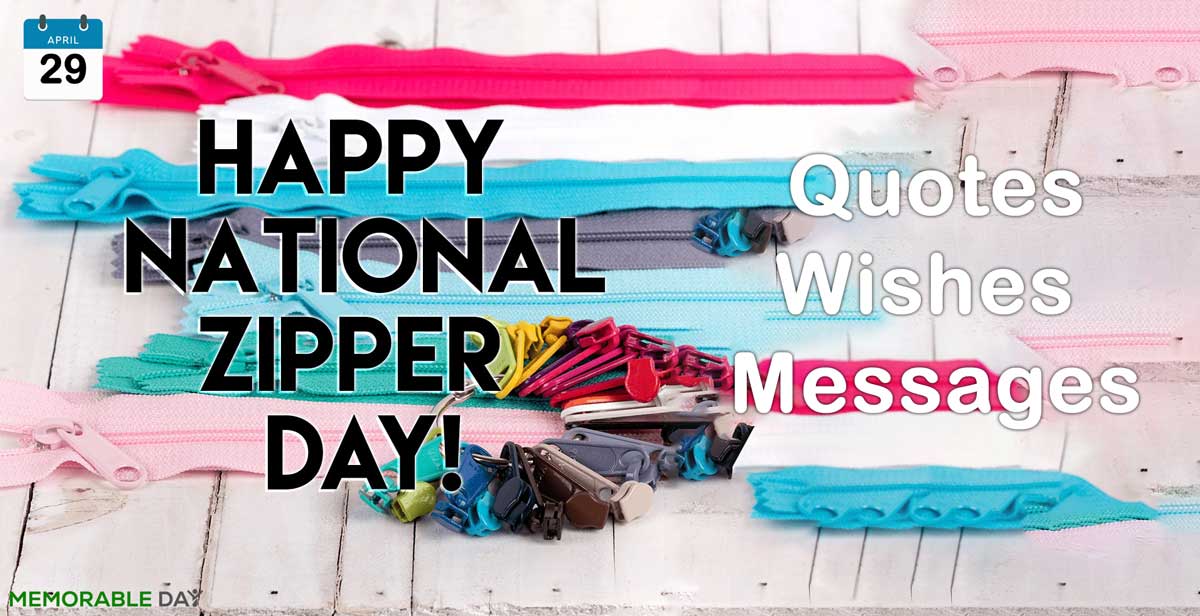 National Zipper Day Quotes, Wishes, Messages