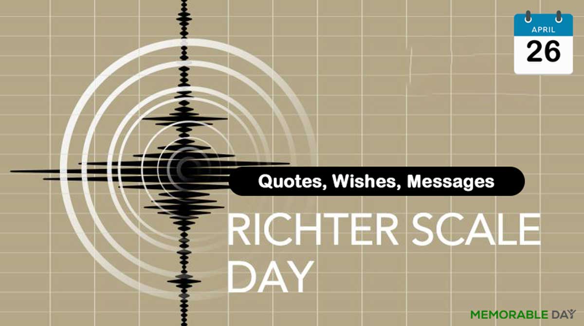 Richter Scale Day Quotes, Wishes, Messages