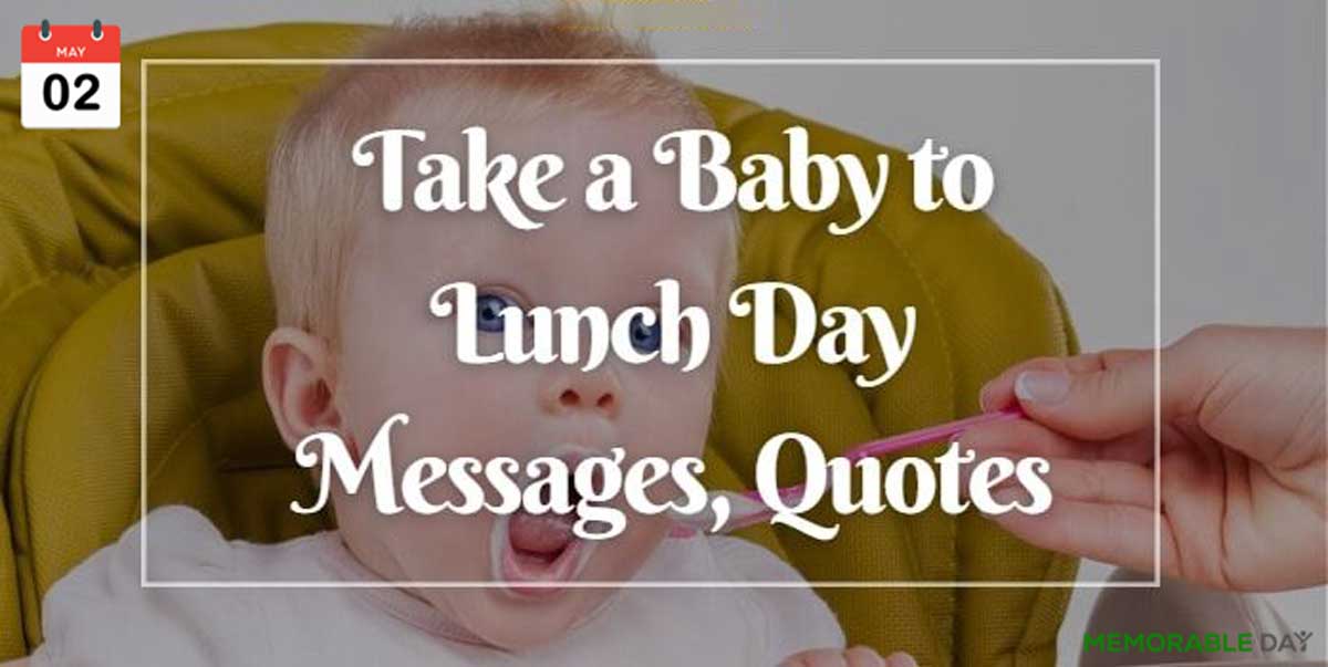 Take a Baby to Lunch Day Quotes, Wishes, Messages