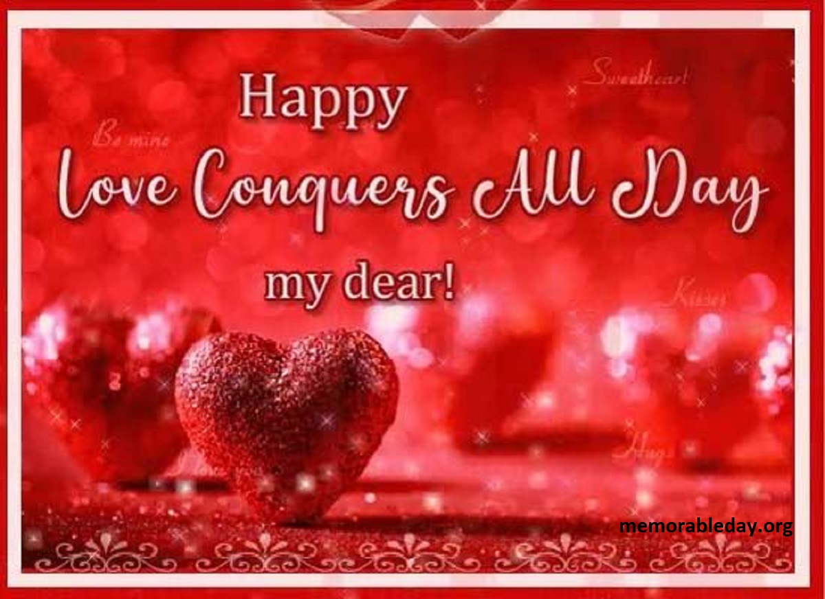 Love Conquers All Day Quotes Pic