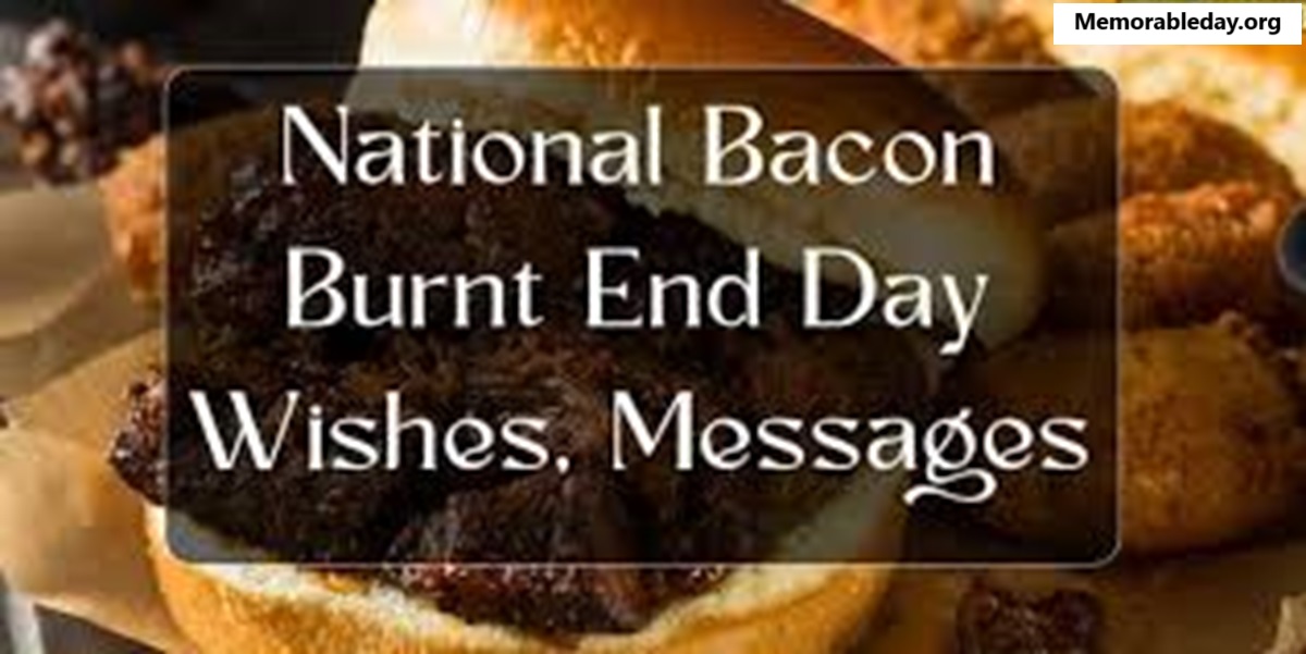 National Bacon Burnt End Day Quotes pic