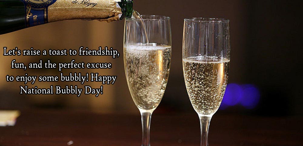 National Bubbly Day Wishes