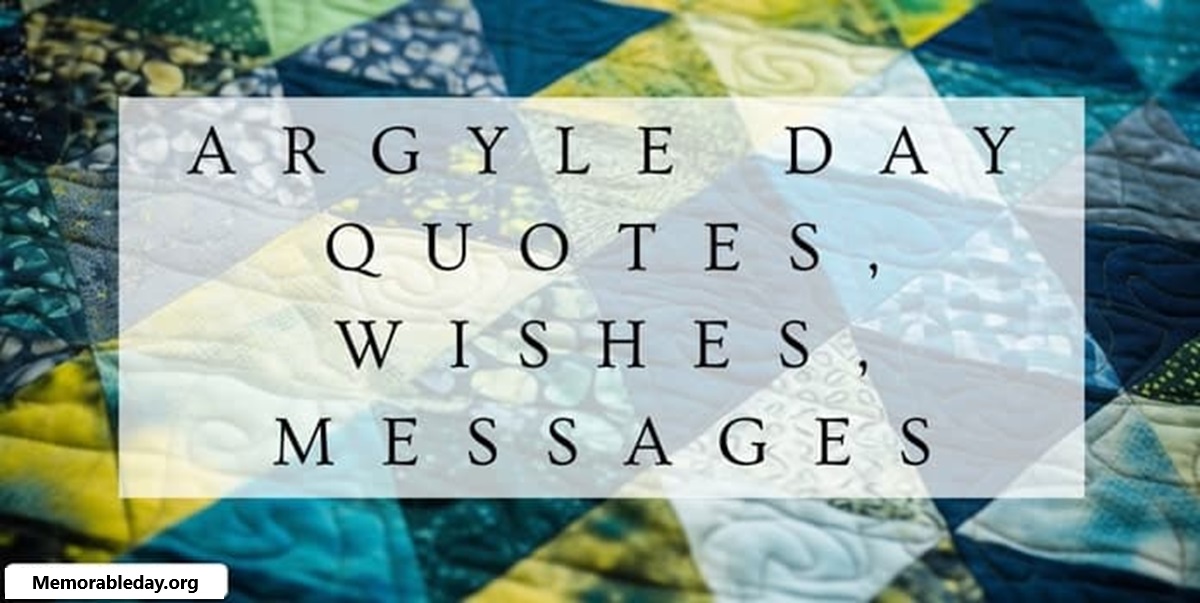 Argyle Day Quotes pic