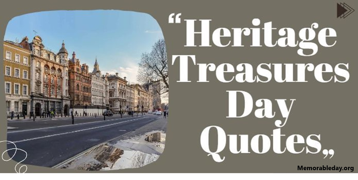 Heritage Treasures Day Quotes pic