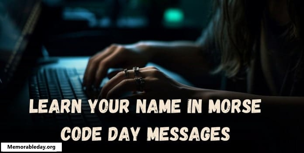 Learn Your Name In Morse Code Day Quotes pic