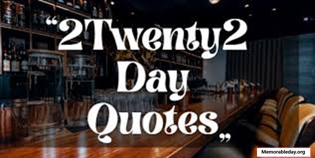 2Twenty2 Day Quotes pic