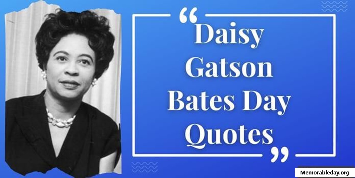 Daisy Gatson Bates Day Quotes pic