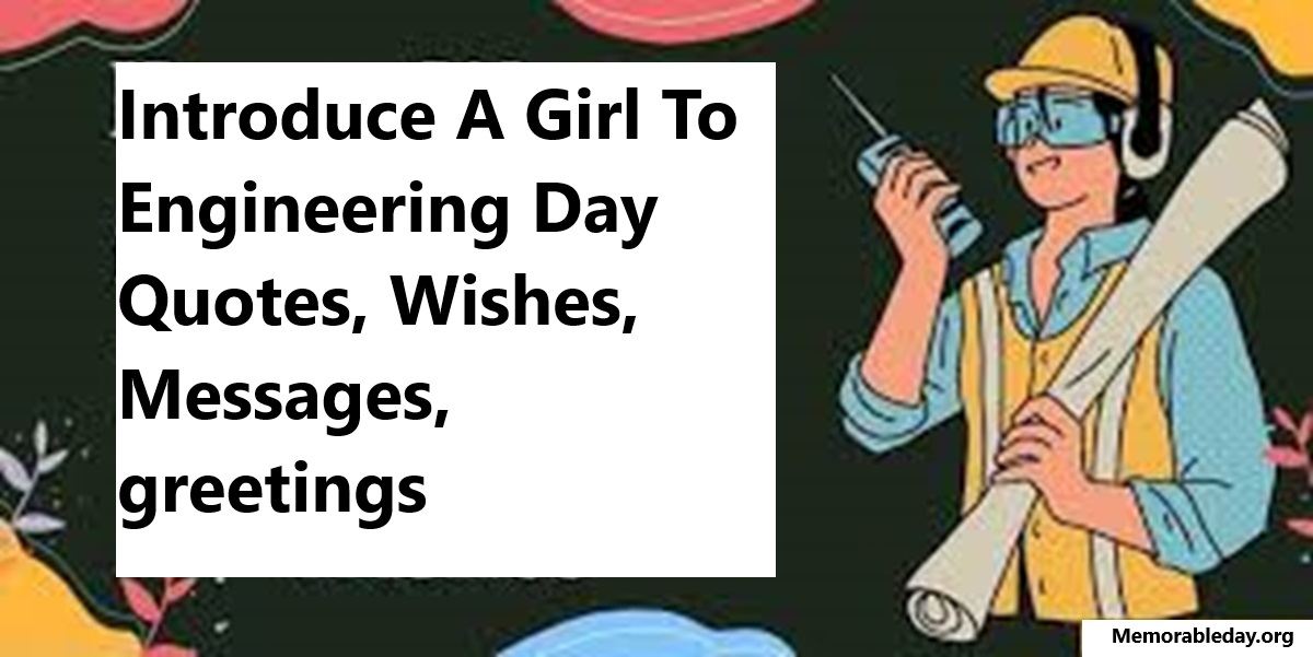 Introduce A Girl To Engineering Day Quotes pic