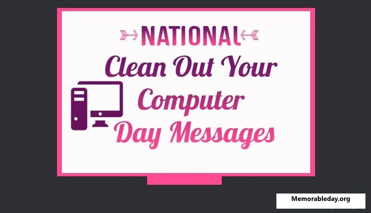 National Clean Out Your Computer Day Quotes pic