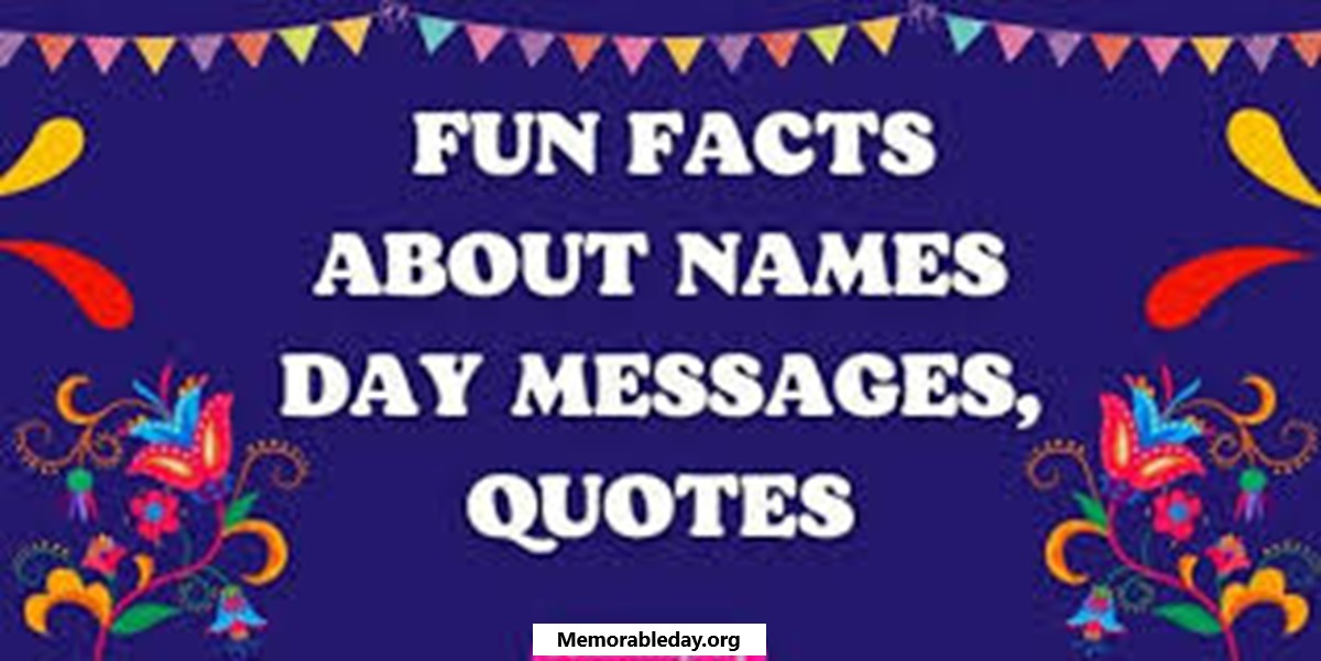 Fun Facts About Names Day Quotes pic