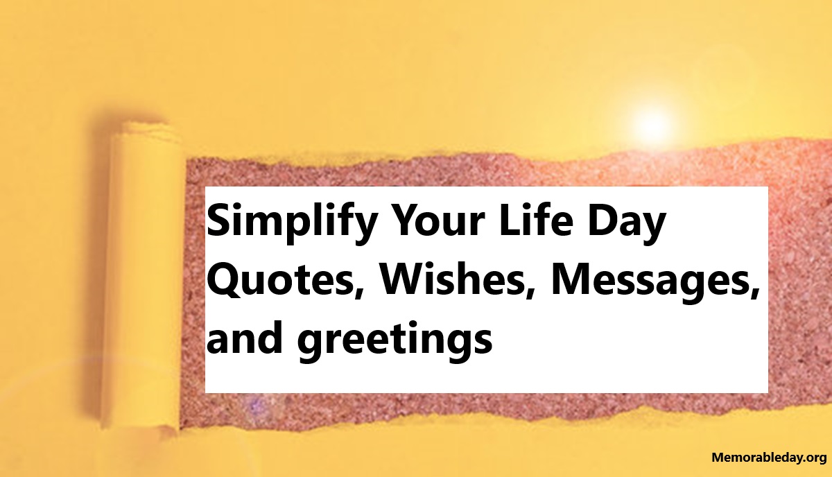 Simplify Your Life Day Quotes pic