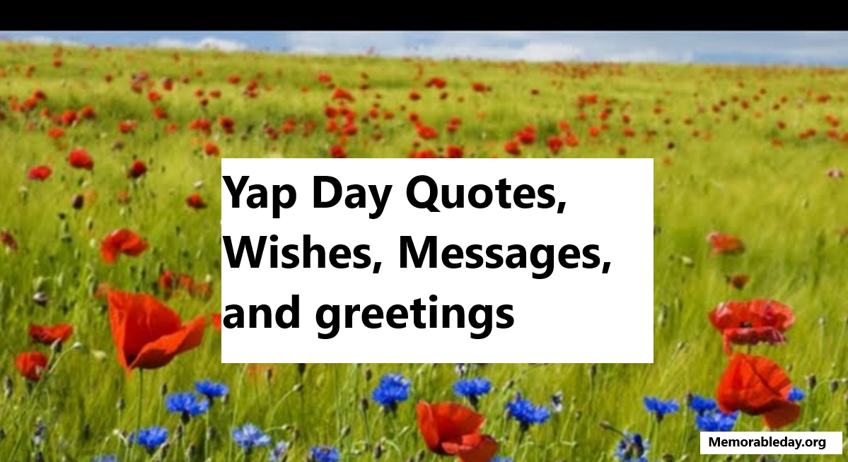 Yap Day Quotes pic