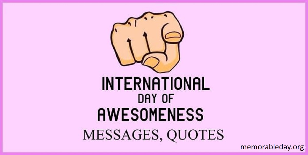 International Day of Awesomeness Quotes Pic