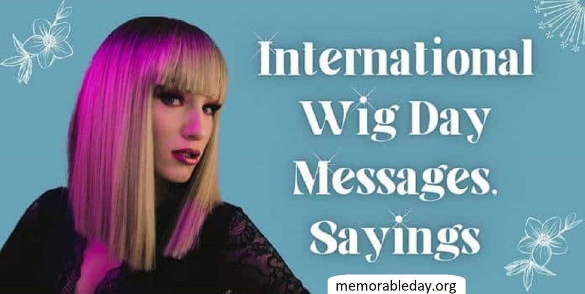 International Wig Day Quotes Pic