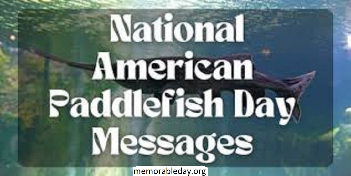 National American Paddlefish Day Quotes Pic