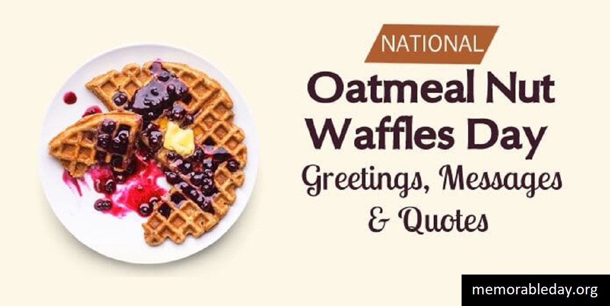 National Oatmeal Nut Waffles Day Quotes Pic