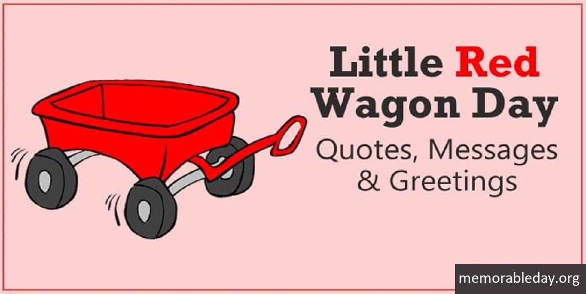 Little Red Wagon Day Quotes Pic