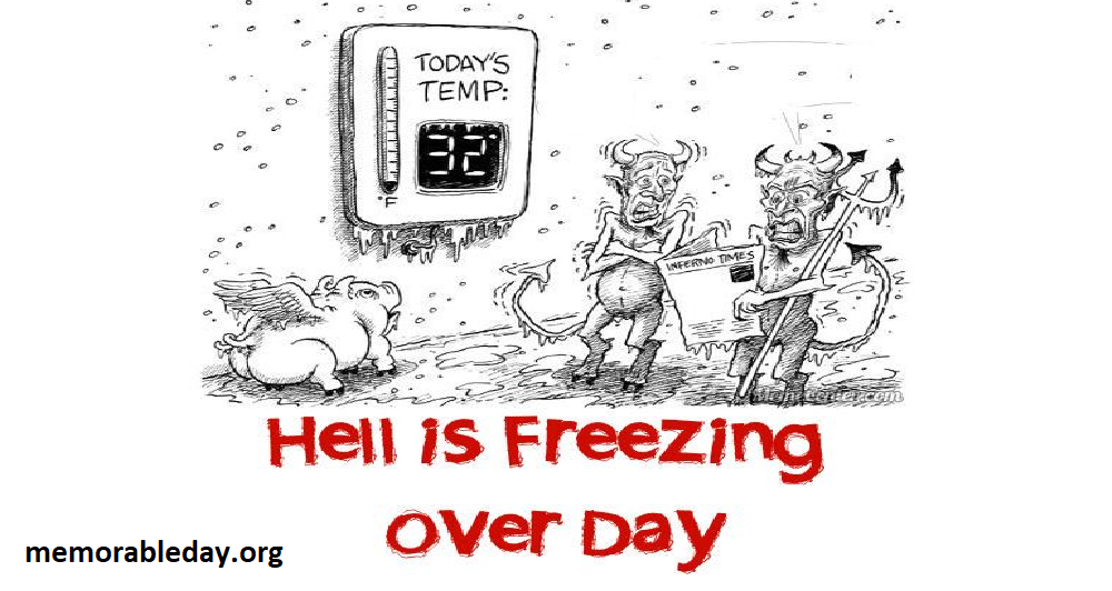 Hell is Freezing Over Day Quotes