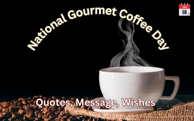 National Gourmet Coffee Day Quotes, Wishes, Messages