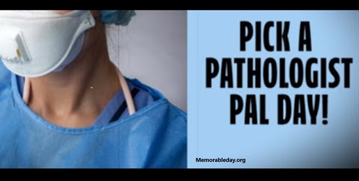 Pick A Pathologist Pal Days