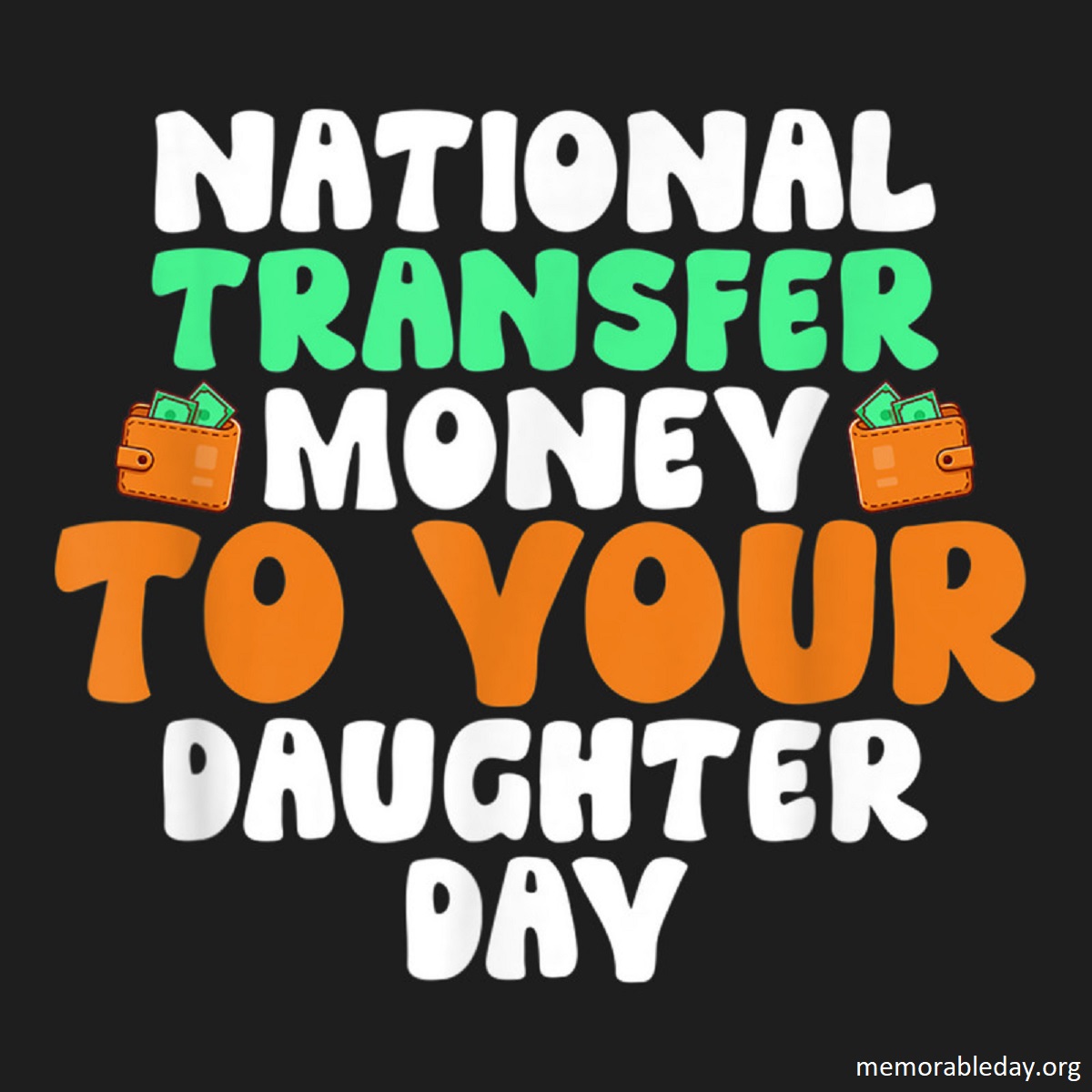 ​National Transfer Money to Your Daughter Day Pic