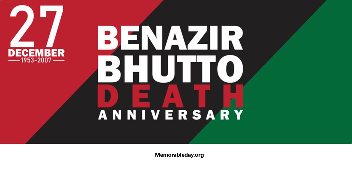 Anniversary of Benazir Bhutto’s Death