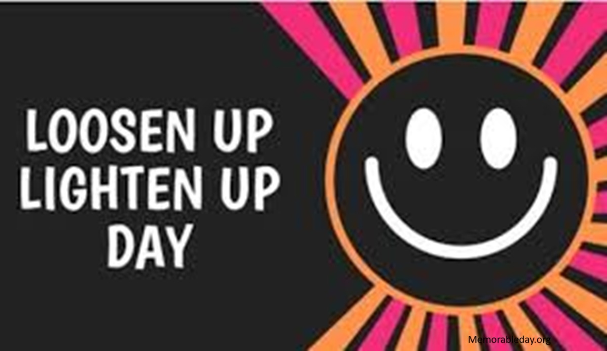 Loosen Up Lighten Up Day