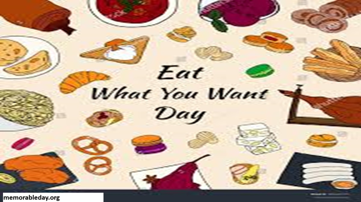 National Eat What You Want Days